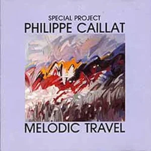 Philippe Caillat - Melodic Travel
